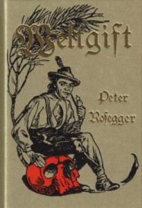 Peter Rosegger: Weltgif
