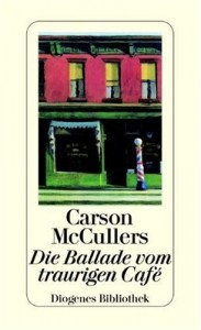 Carson McCullers: »Die Ballade vom traurigen Café«