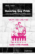 Queering Gay Pride von Marty Huber, erschienen im Zaglossus Verlag