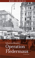 Ein Krimi in Wien - Operation Fledermaus von Sebastian Benedict, erschienen im Querverlag