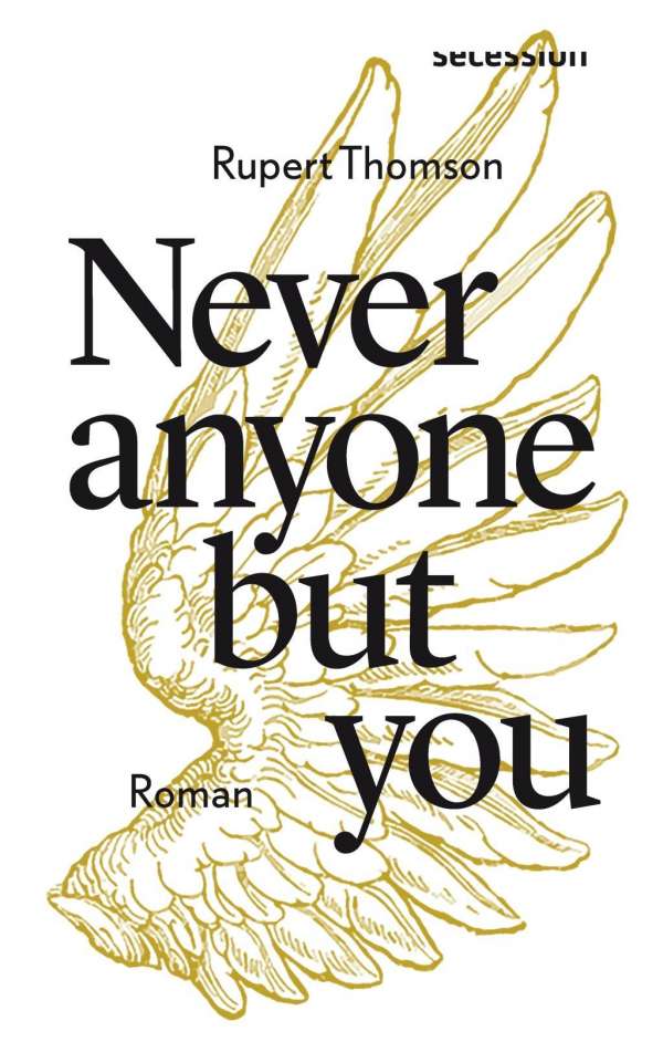 Rupert Thomson: Never Anyone But You