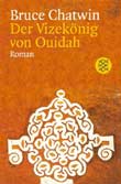 Bruce Chatwin: Der Vizeknig von Ouidah