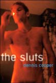 Dennis Cooper: The Sluts