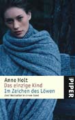 Anne Holt: Das einzige Kind - Im Zeichen des Lwen