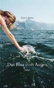 Katrin Janitz: Das Blau ihrer Augen