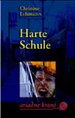 Christine Lehmann: Harte Schule