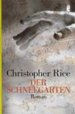 Christopher Rice: Der Schneegarten