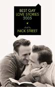 Nick Street (ed.): Best Gay Love Stories 2005