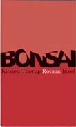 Kirsten Thorup: Bonsai