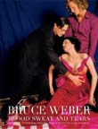 Bruce Weber: Blood, Sweat and Tears