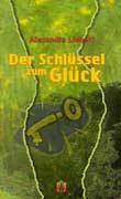 Alexandra Liebert: Der Schlüssel zum Glück
