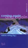 Milena Verlag (Hg.): Coming Again and Again