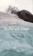 Sarah Mondegrin: Berlin am Meer