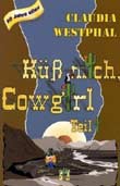 Claudia Westphal: Küß mich, Cowgirl! Teil 1