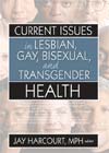 Jay Harcourt (ed.): Current Issues in Lesbian, Gay, Bisexual, and Transgender Health