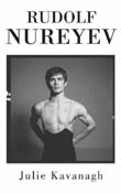 Julie Kavanagh: Rudolf Nureyev