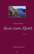 Claudia Rath: Spur zum Fjord