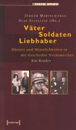 Jürgen Martschukat, Olaf Stieglitz (Hg.): Väter - Soldaten - Liebhaber