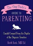 Brett Berk (ed.): The Gay Uncle's Guide to Parenting