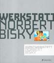 Norbert Bisky: Werkstatt Norbert Bisky