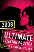Nicole Foster (ed.): Ultimate Lesbian Erotica 2008