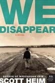 Scott Heim: We Disappear