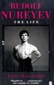 Julie Kavanagh: Rudolf Nureyev - The Life