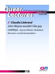 Claudia Liebrand: Queer Lectures 1.Jg., Heft 5: John Wayne Wouldn`t Like Gay Cowboys