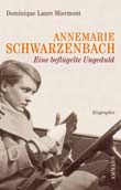 Dominique L. Miermont: Annemarie Schwarzenbach