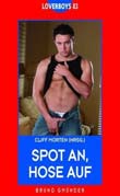 Cliff Morten (Hg.): Spot an, Hose auf