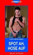 Cliff Morten (Hg.): Spot an, Hose auf