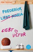 Alex Sanchez: Frederick liebt Maria liebt Victor