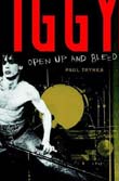 Paul Trynka: Iggy Pop - Open up and Bleed