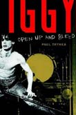 Paul Trynka: Iggy Pop - Open up and Bleed