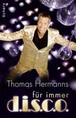 Thomas Hermanns: fr immer d.i.s.c.o.