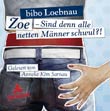 Bibo Loebnau: Zoe - Sind denn alle netten Mnner schwul?