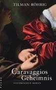 Tilman Röhrig: Caravaggios Geheimnis