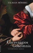 Tilman Rhrig: Caravaggios Geheimnis