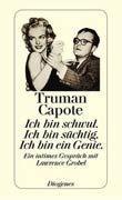 Truman Capote: Ich bin schwul. Ich bin süchtig. Ich bin ein Genie