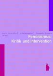 Ingrid Kurz-Scherf, Julia Lepperhoff, Alexandra S: Feminismus: Kritik und Intervention
