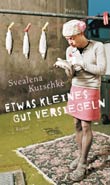 Svealena Kutschke: Etwas Kleines gut versiegeln