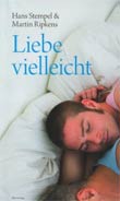 Hans Stempel, Martin Ripkens: Liebe vielleicht