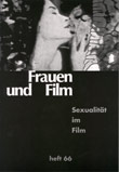 Annette Brauerhoch (Hg.): Frauen und Film. Heft 66: Sexualität und Film