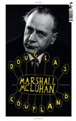 Douglas Coupland: Marshall McLuhan