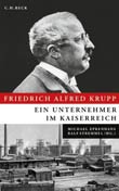 Michael Epkenhans, Ralf Stremmel (Hg.): Friedrich Alfred Krupp