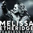Melissa Etheridge: Fearless Love
