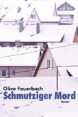 Olive Feuerbach: Schmutziger Mord