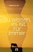 Catherine Fox: Zu wissen, es ist fr immer