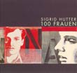 Sigrid Hutter: 100 Frauen