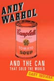 Gary Indiana: Andy Warhol and the Can That Sold the World